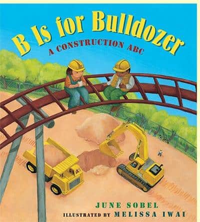 B Is for Bulldozer by June Sobel